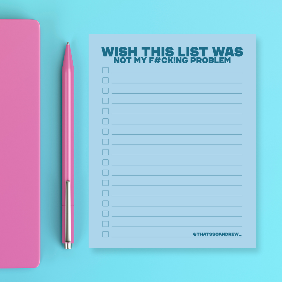 Wish this Was Not My F#cking Problem - Snarky & Funny Notepad