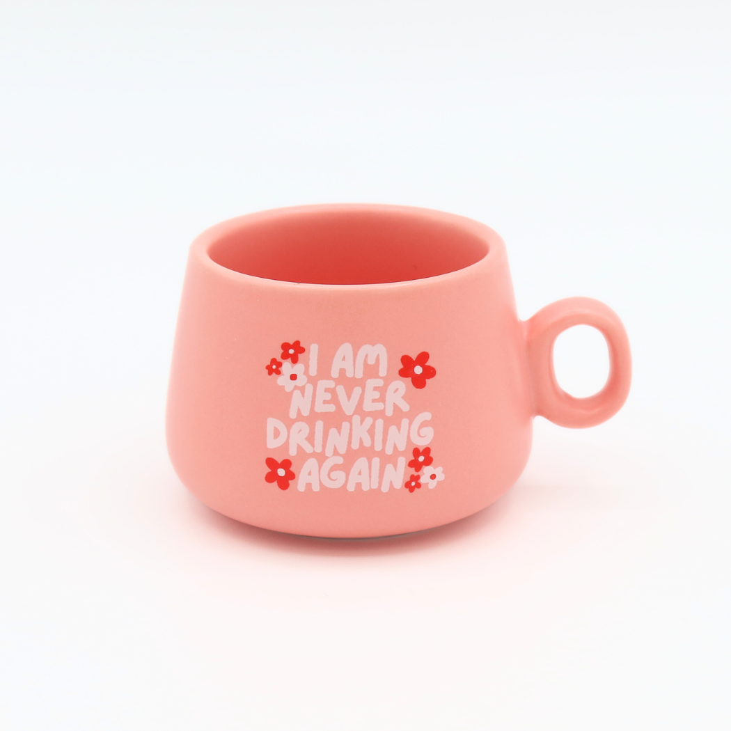Cappuccino Mug Shot Glass Pink I Am Never Drinking Again