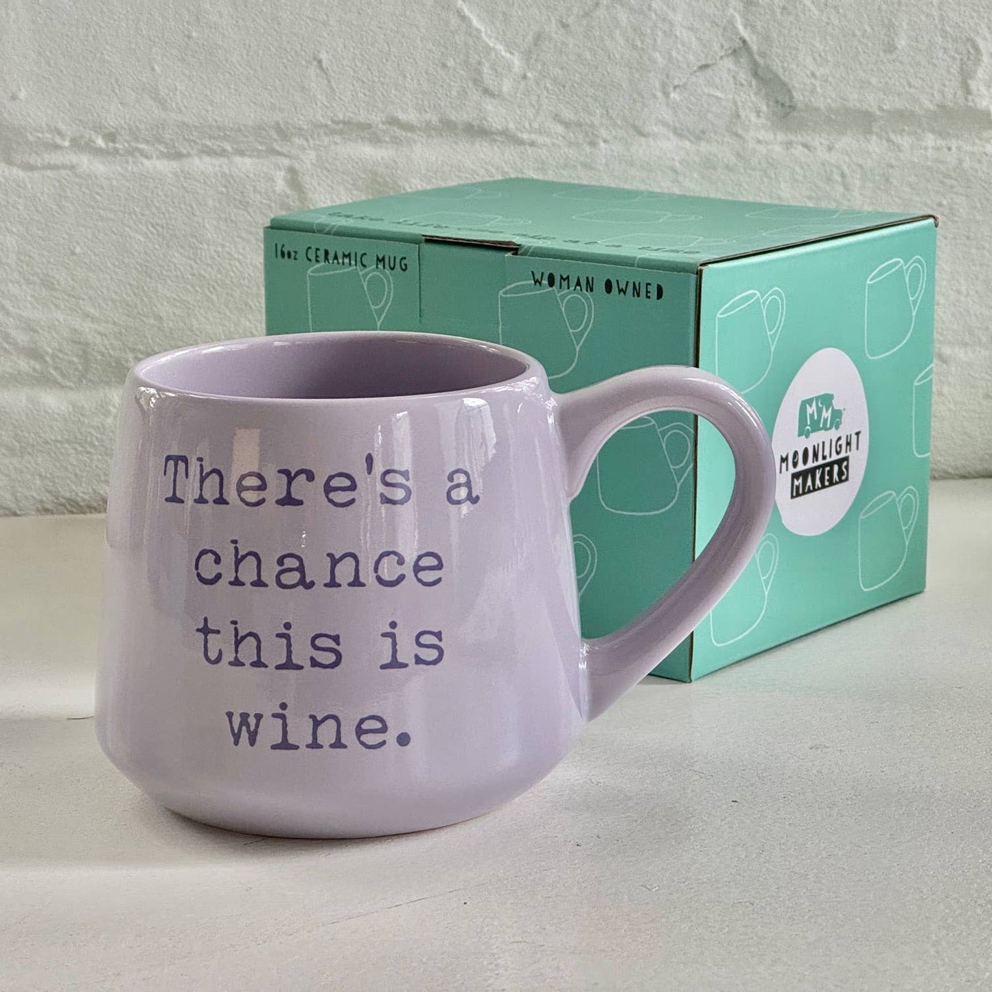 Moonlight There's A Chance This Is Wine - Funny Mug - 16oz - Wine Gift