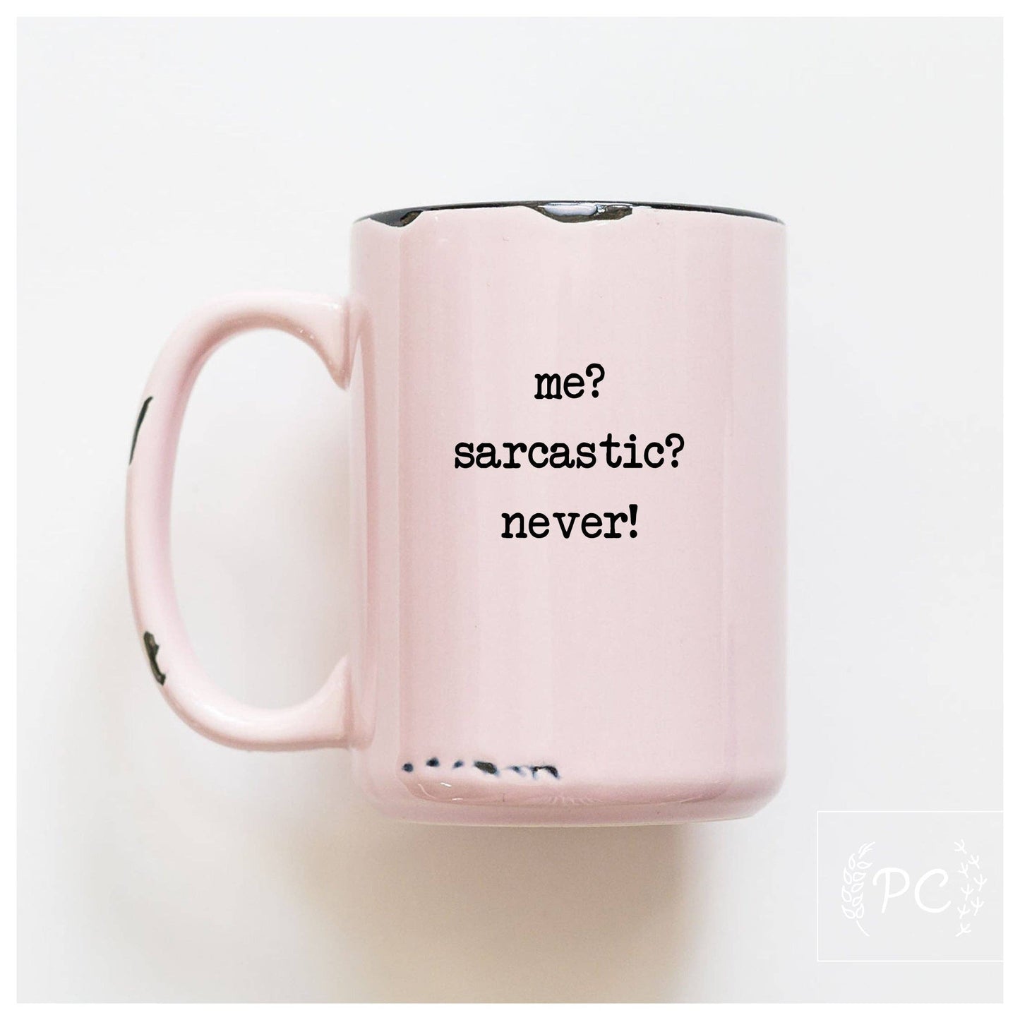 Me Sarcastic? Never! | Ceramic Mug