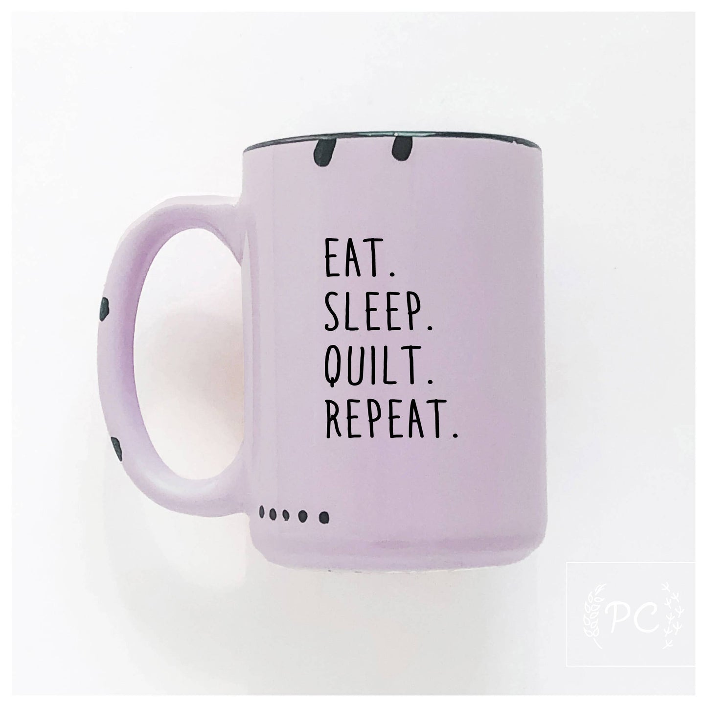 Eat. Sleep. Quilt. Repeat. | ceramic mug