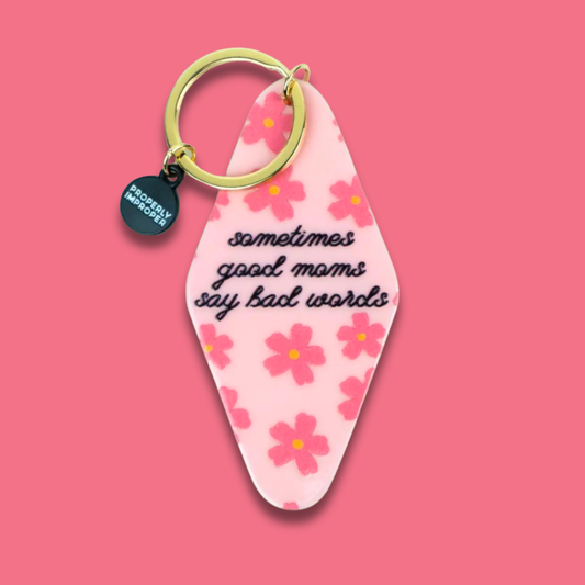 Sometimes Good Moms Say Bad Words - Keychain