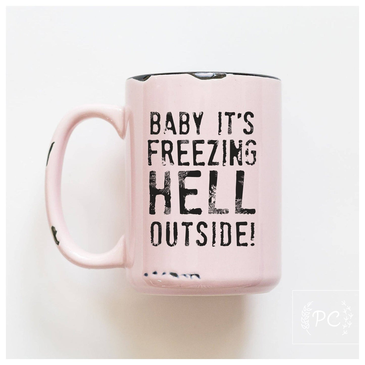 Baby it's freezing hell outside | ceramic mug