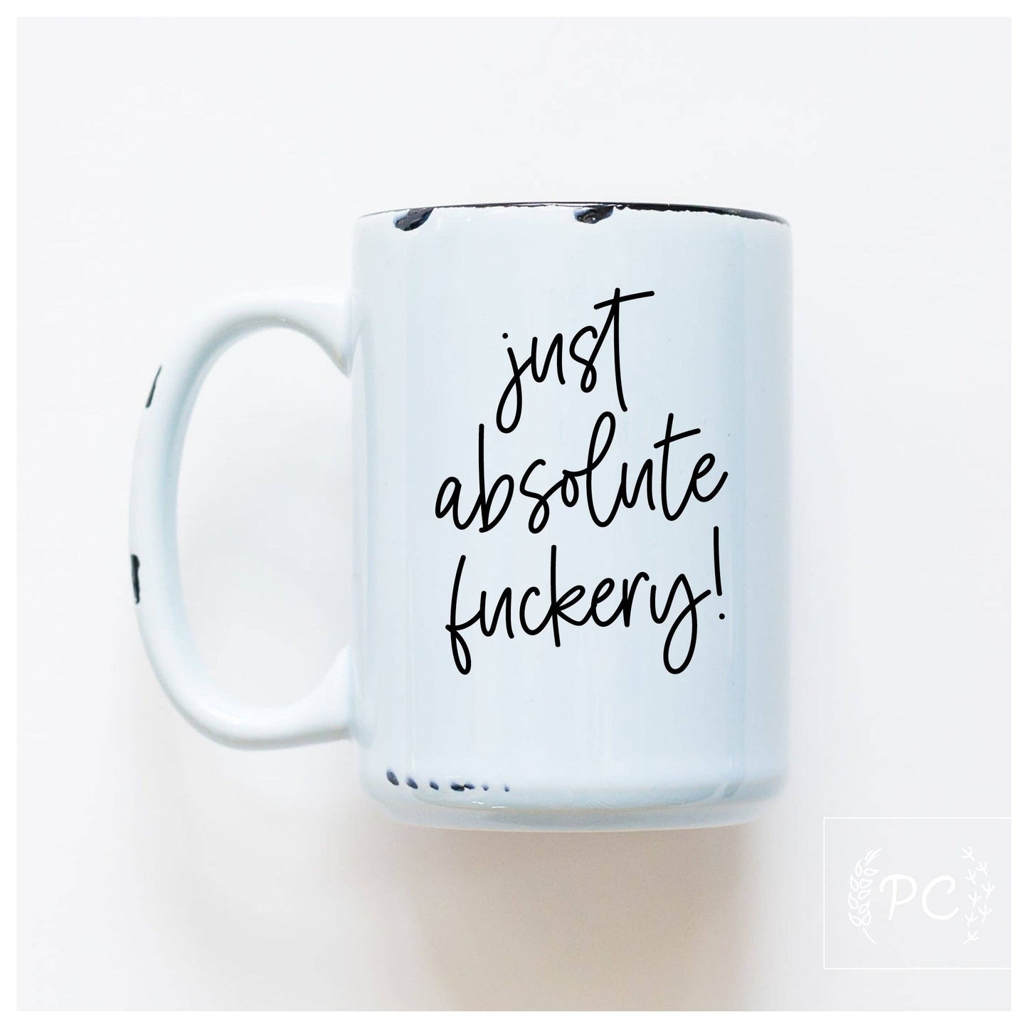 Just absolute fuckery | ceramic mug