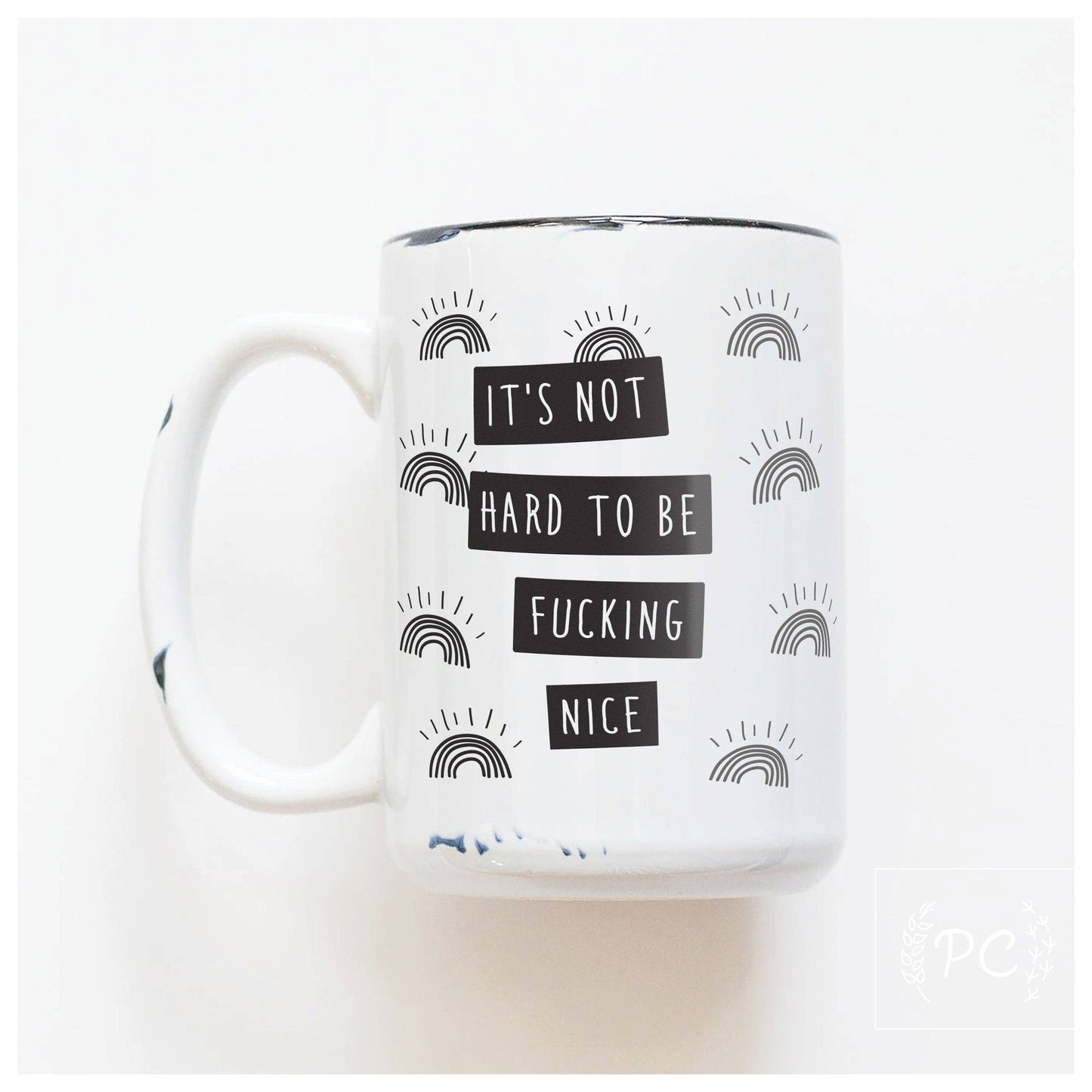 Be fucking nice | ceramic mug