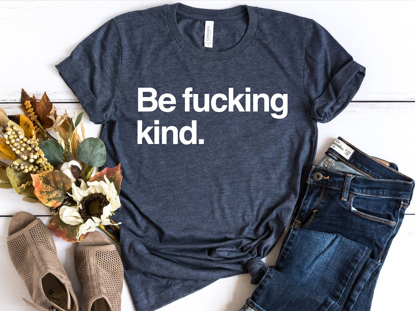 Be Fucking Kind T-shirt