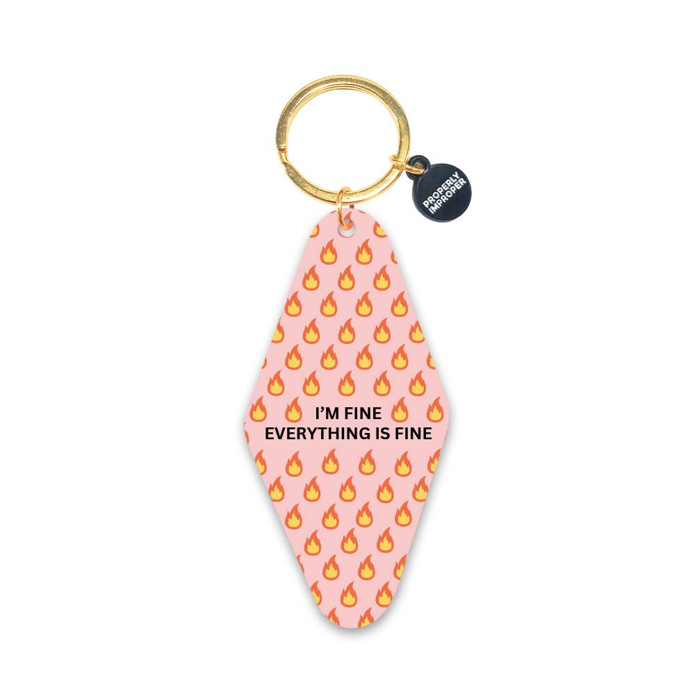 Proper I'm Fine Everything Is Fine - Keychain