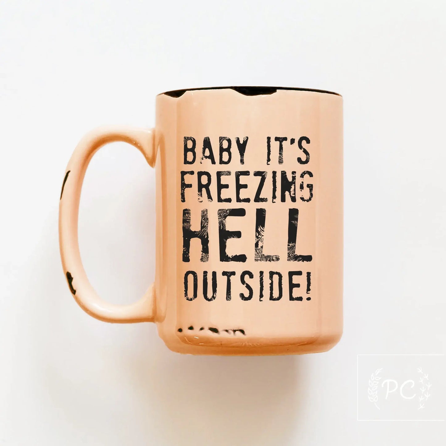 Baby it's freezing hell outside | ceramic mug