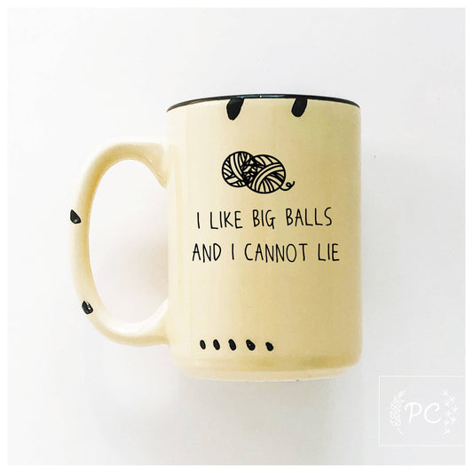 I Like Big Balls And I Cannot Lie | Ceramic Mug