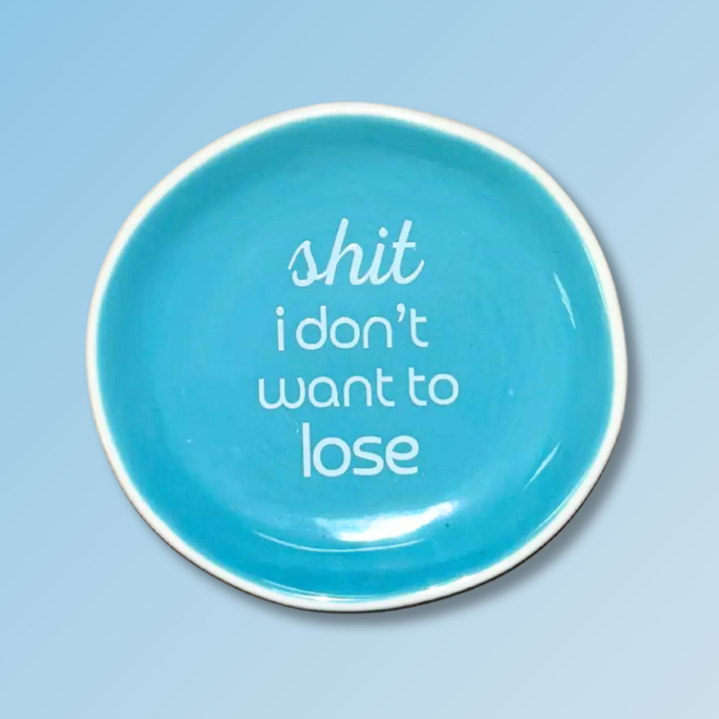 Shit I Don't Want To Lose - Round Trinket Tray