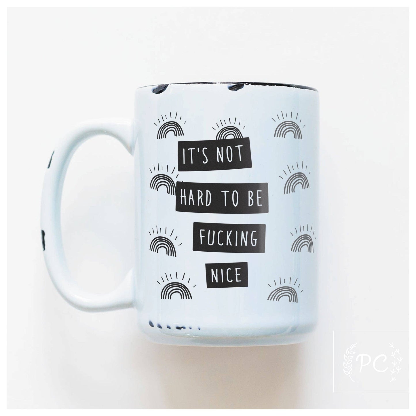 Be fucking nice | ceramic mug