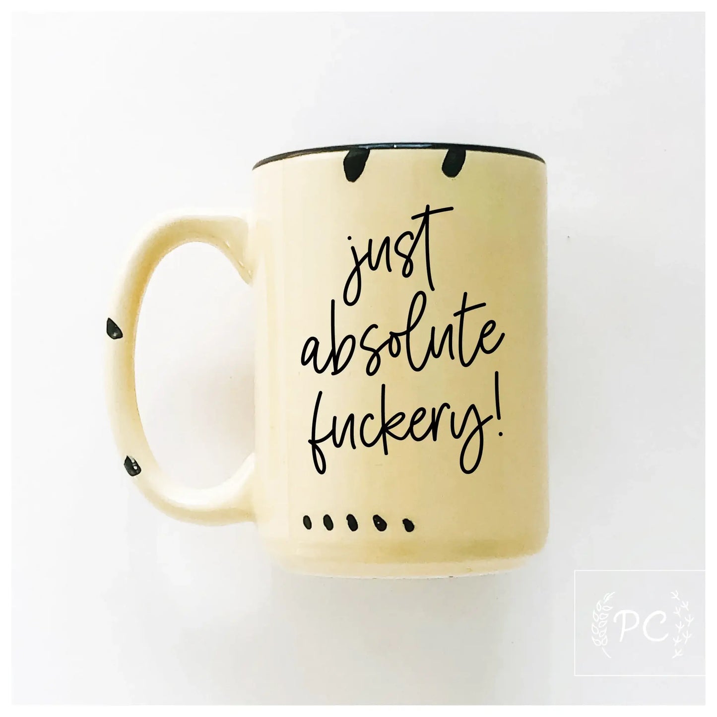 Just absolute fuckery | ceramic mug