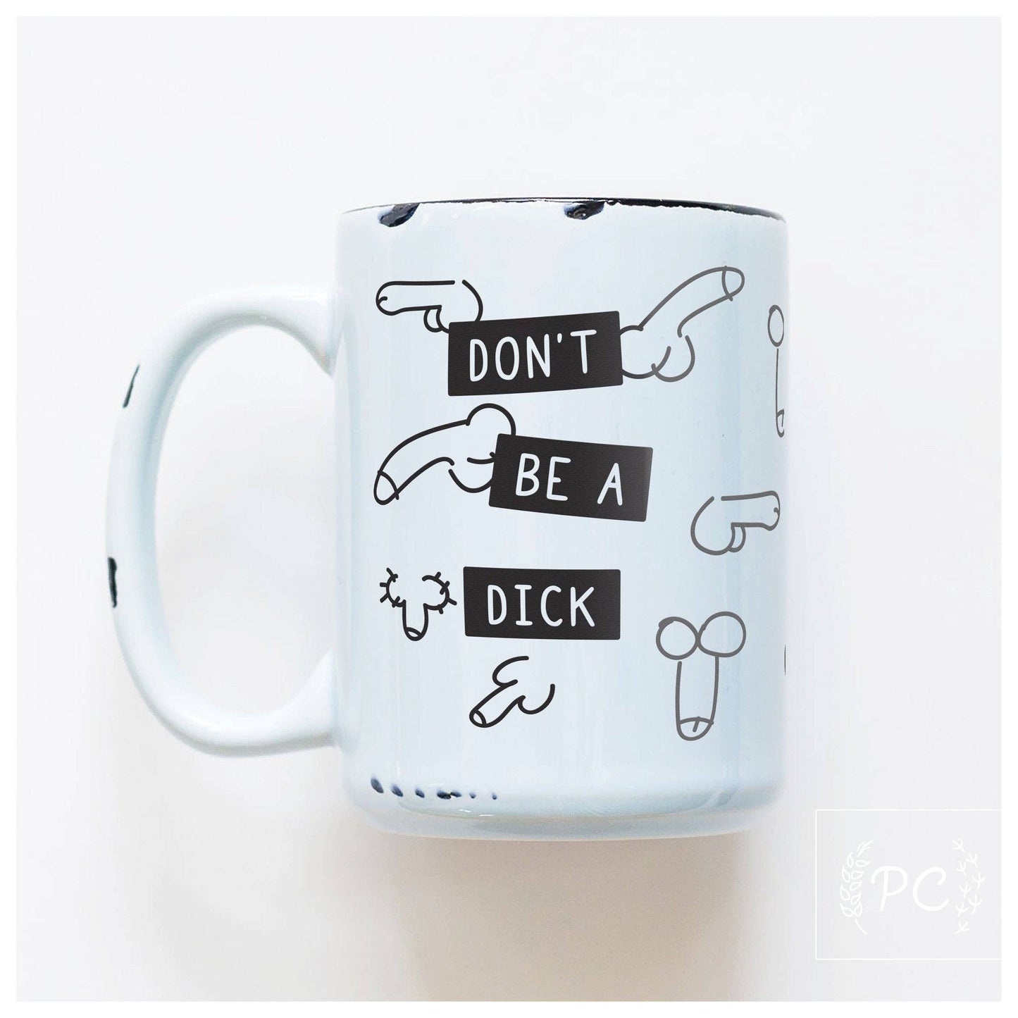 Don't be a dick | ceramic mug