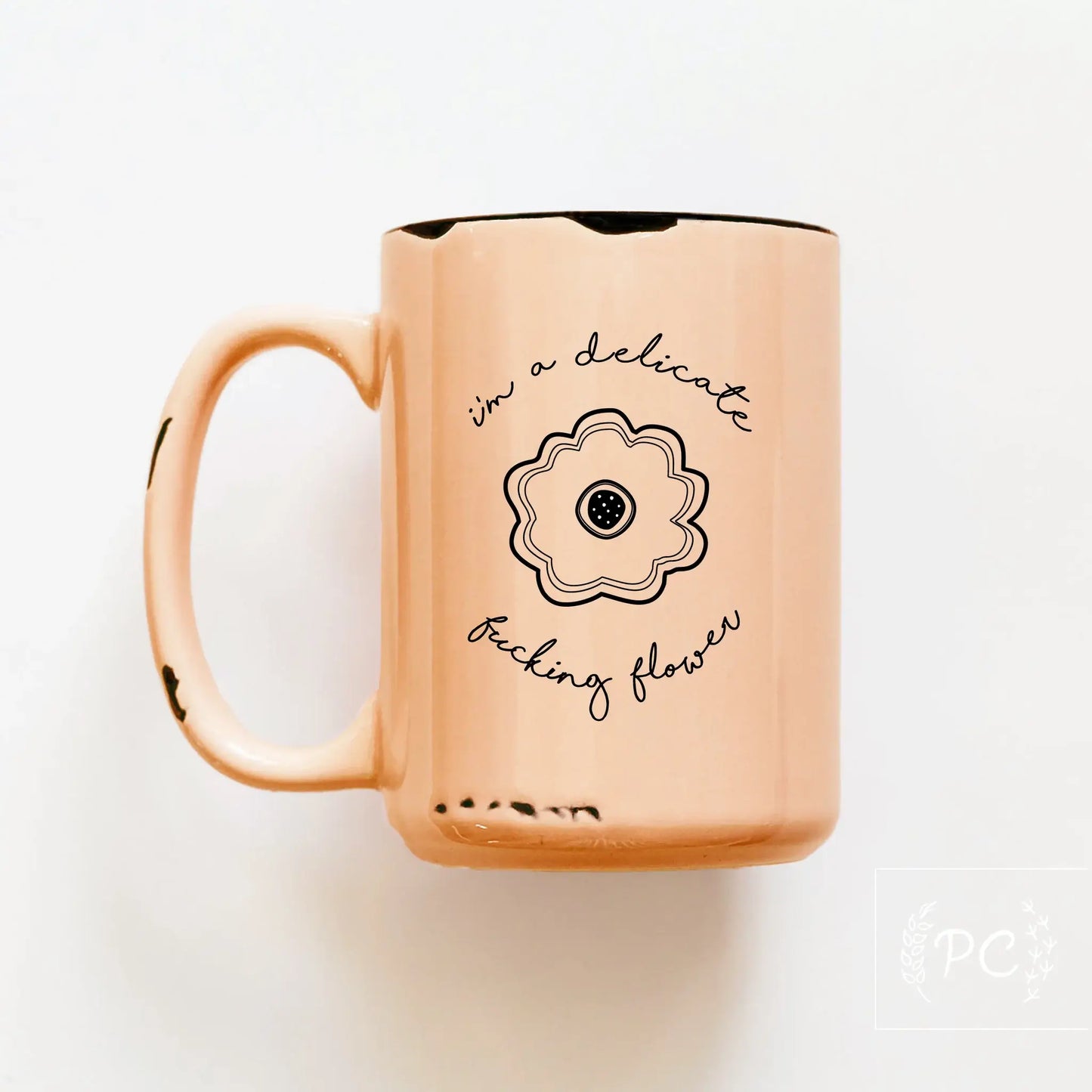 I'm a delicate fucking flower | ceramic mug