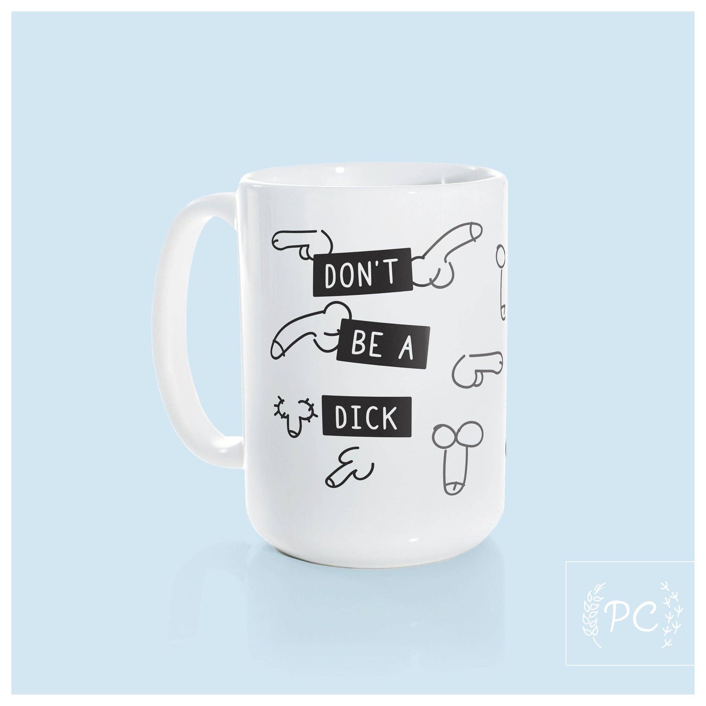 Don't be a dick | ceramic mug