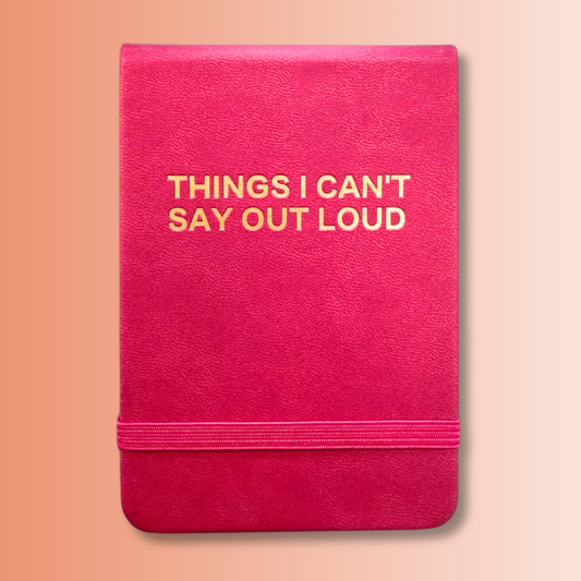 Properly Things I Can’t Say Out Loud - Leatherette Pocket Journal