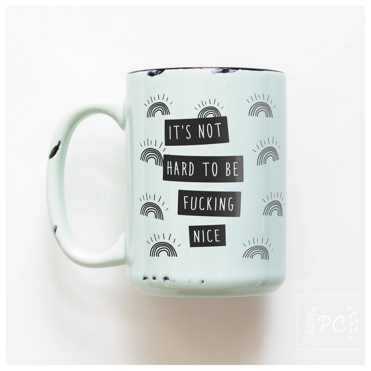 Be fucking nice | ceramic mug