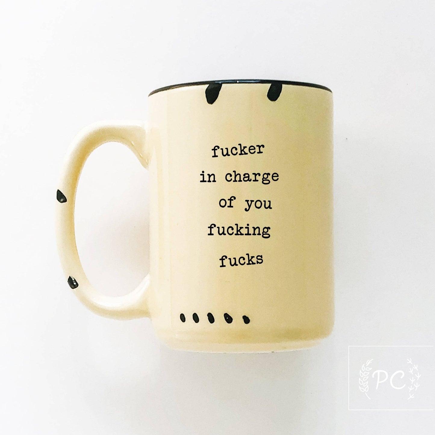 Fucker In Charge Of You Fucking Fucks | Ceramic Mug  | Sweary | Funny