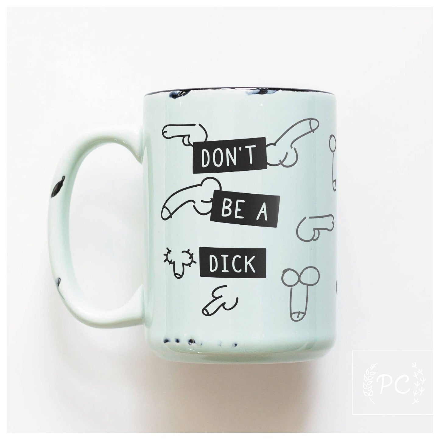 Don't be a dick | ceramic mug