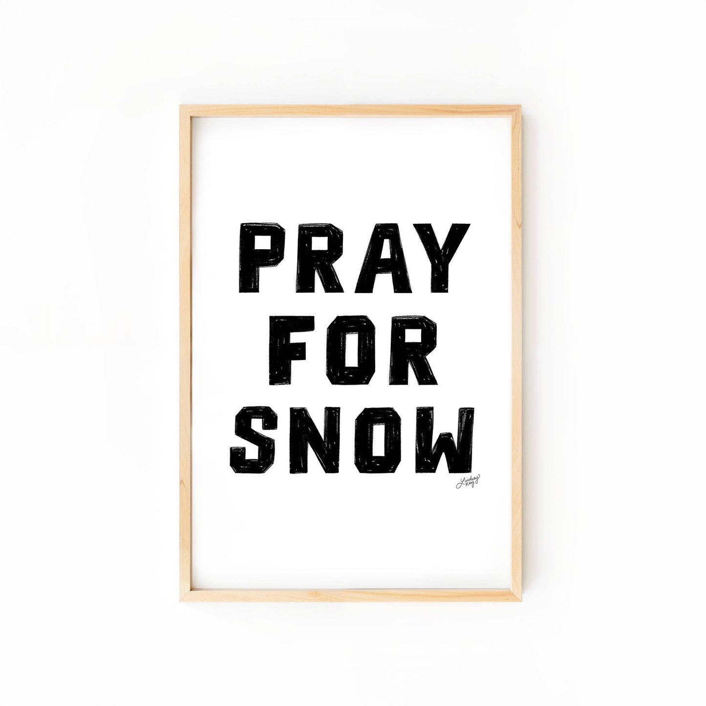 Pray For Snow - Art Print