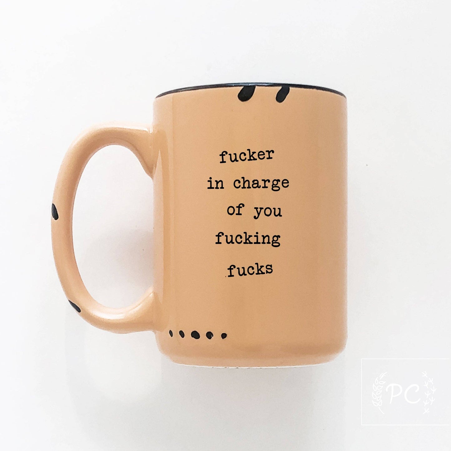 Fucker In Charge Of You Fucking Fucks | Ceramic Mug  | Sweary | Funny