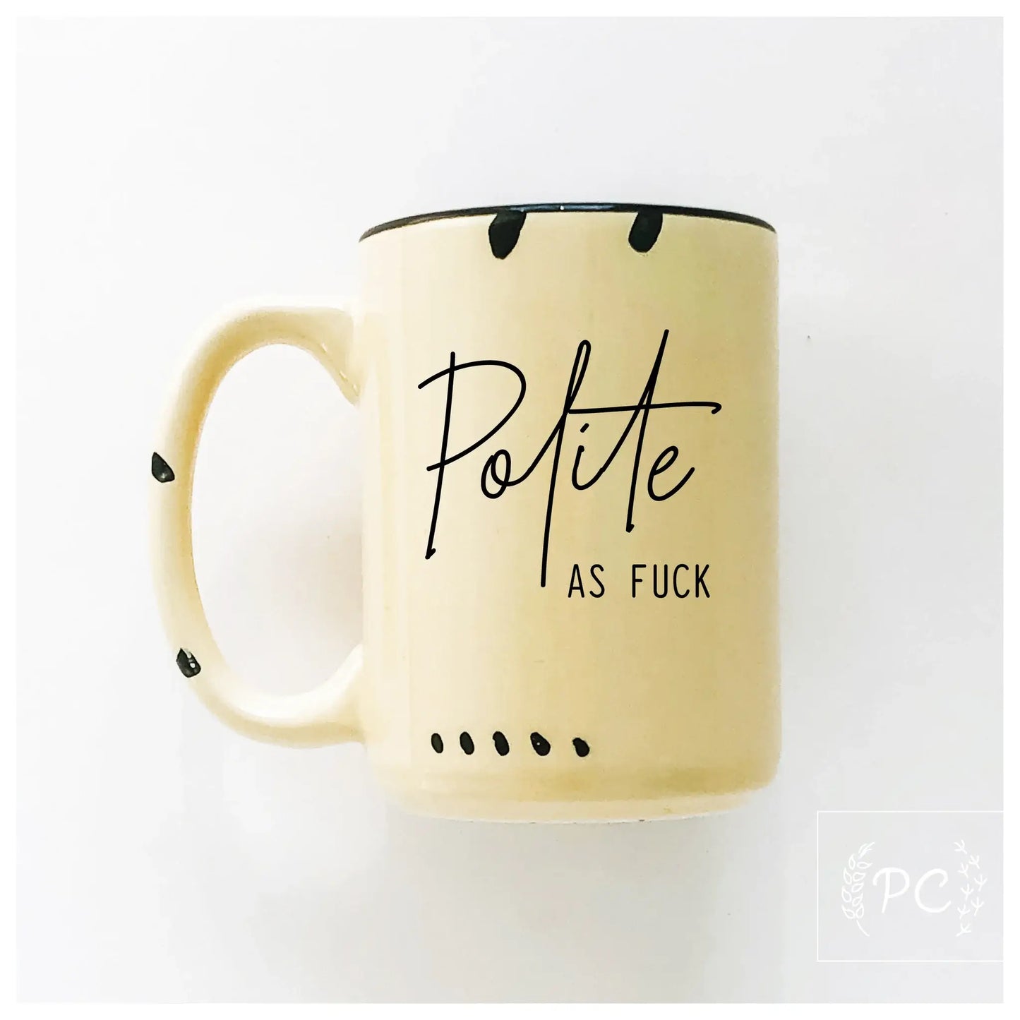 Polite as fuck | ceramic mug