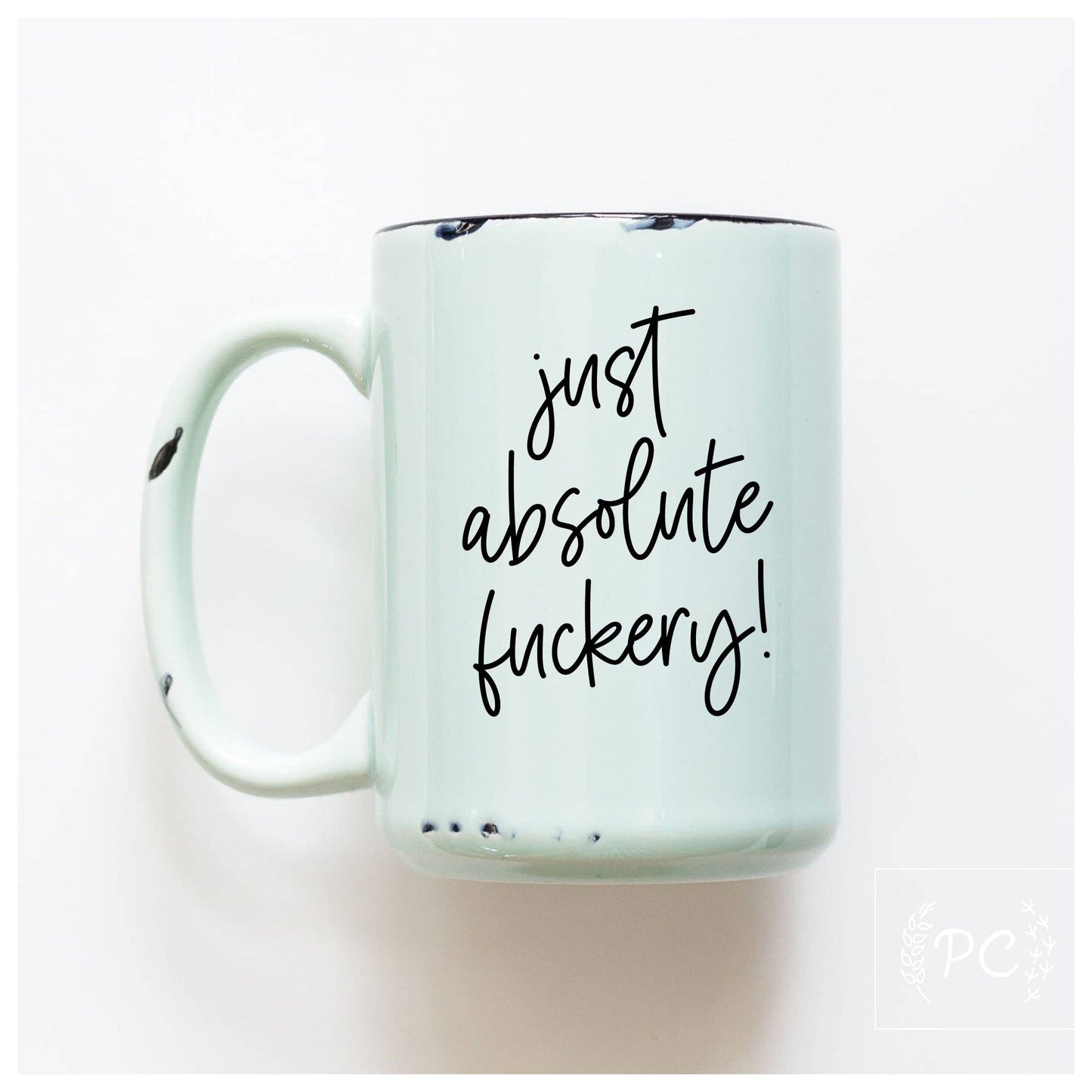 Just absolute fuckery | ceramic mug