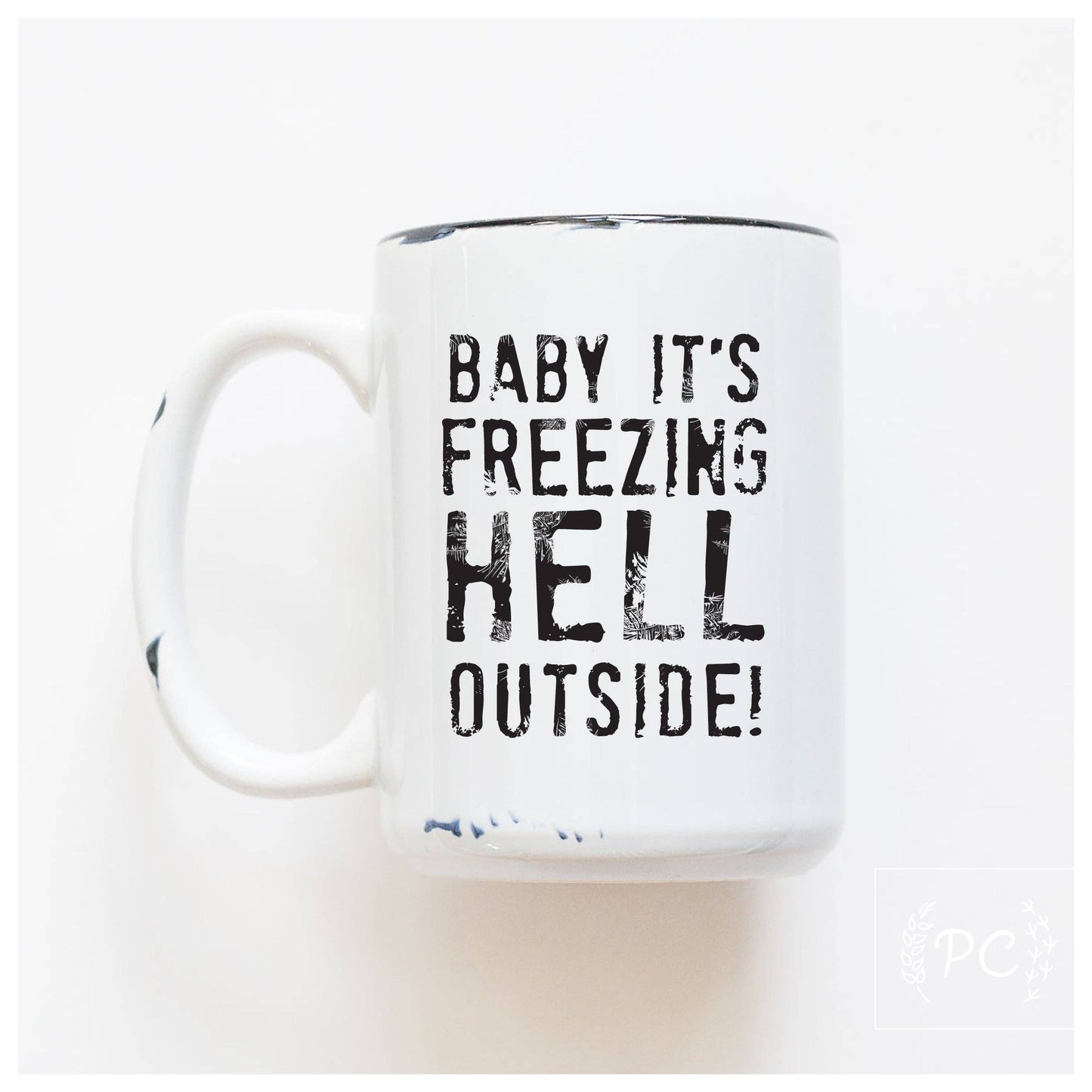 Baby it's freezing hell outside | ceramic mug