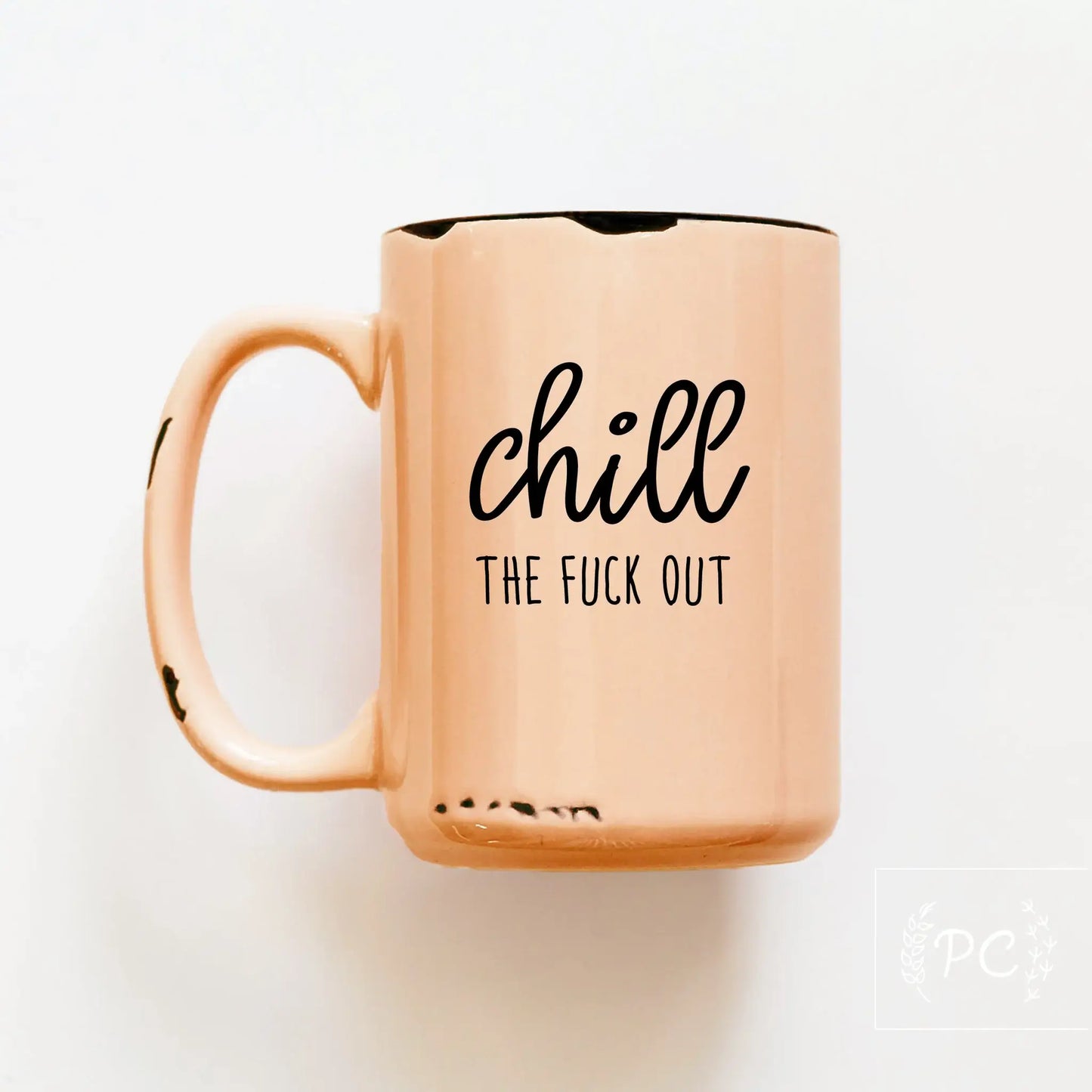 Chill the fuck out | ceramic mug