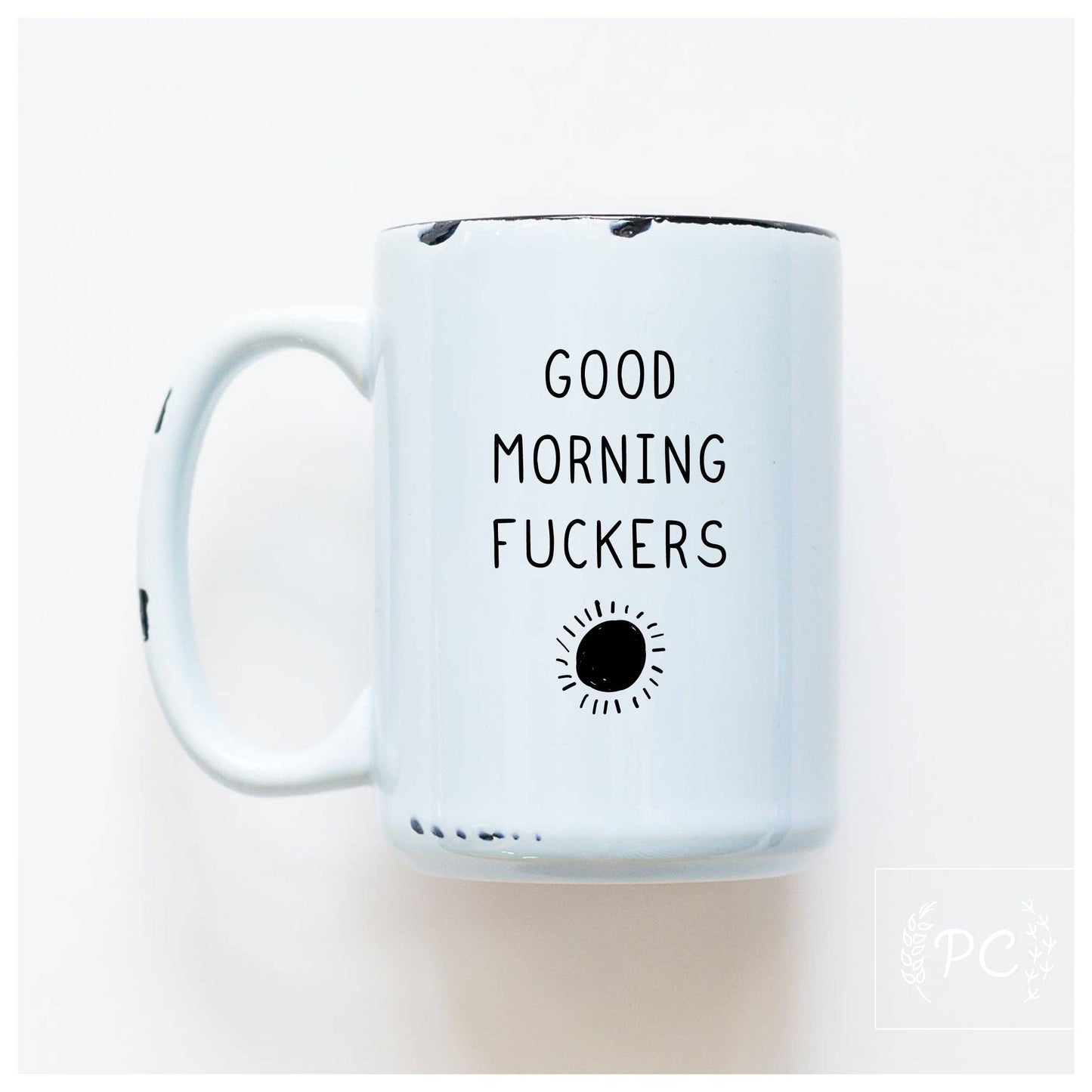 Good morning fuckers | ceramic mug