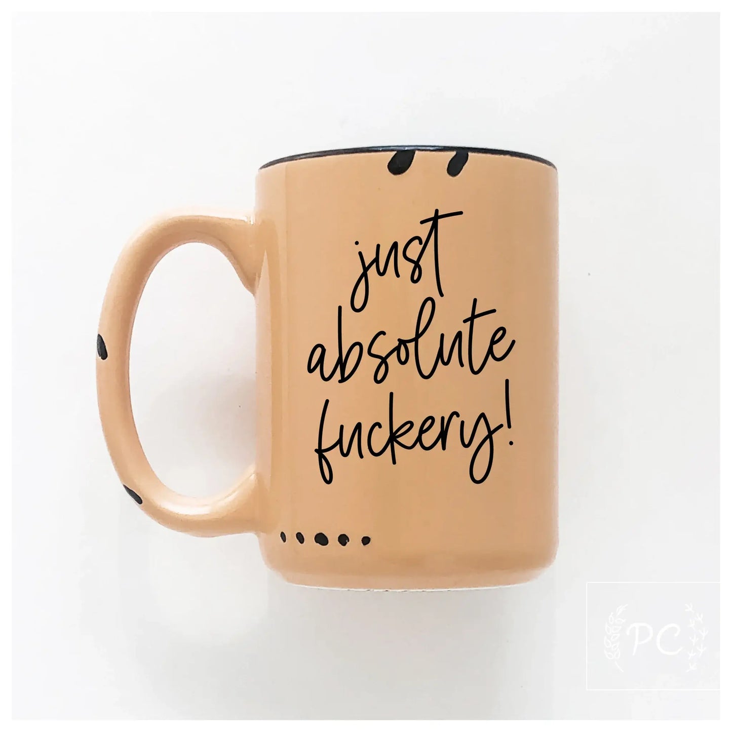 Just absolute fuckery | ceramic mug