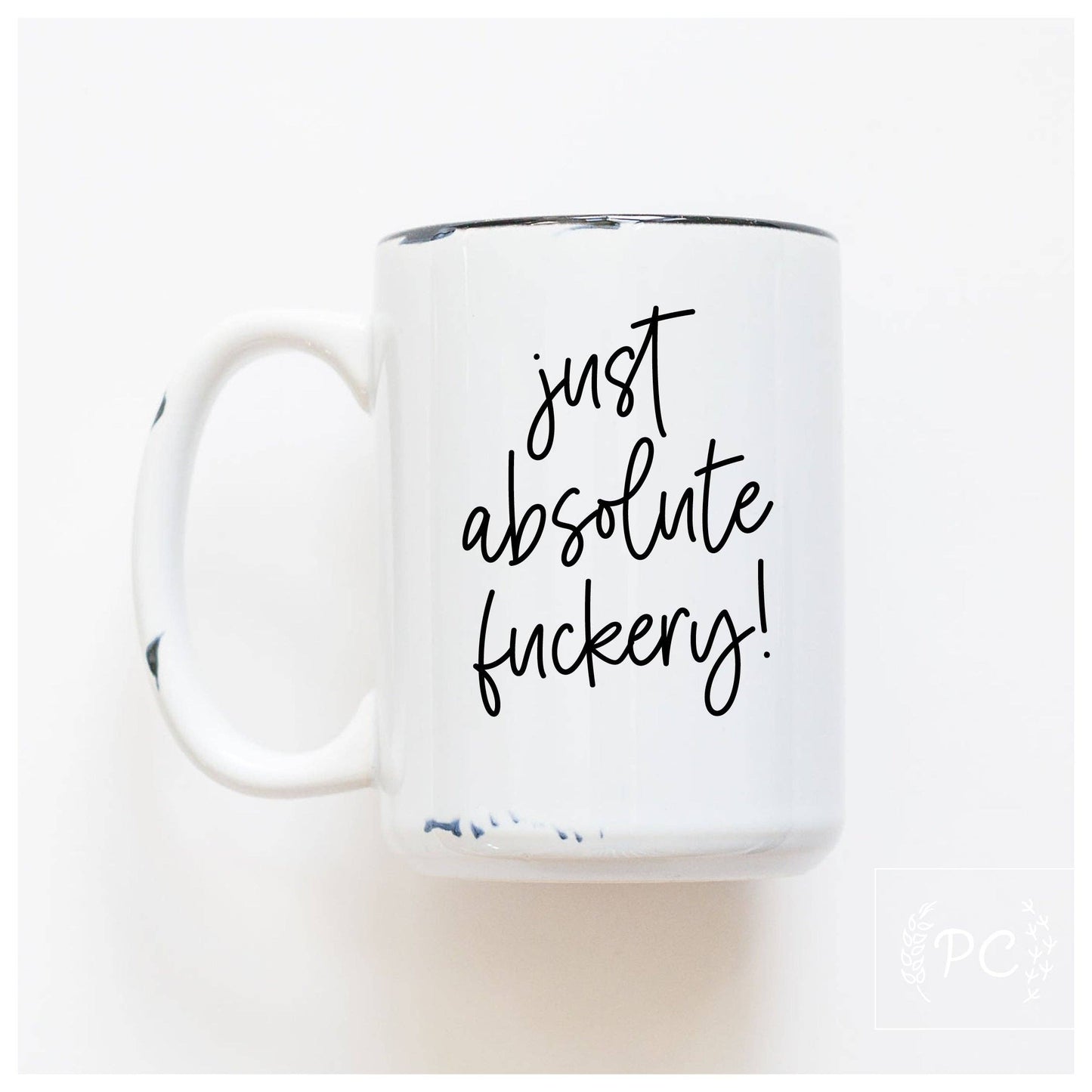 Just absolute fuckery | ceramic mug