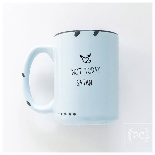 Not today satan | ceramic mug