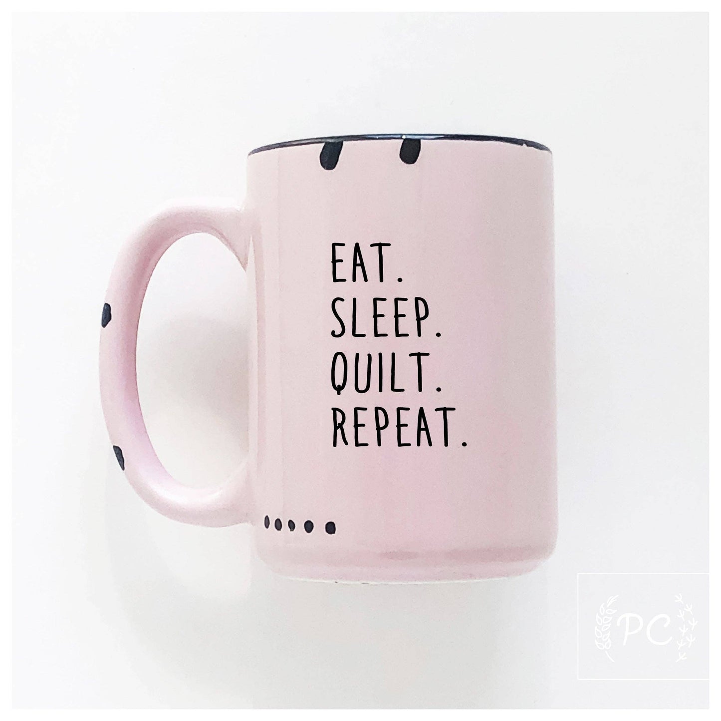 Eat. Sleep. Quilt. Repeat. | ceramic mug