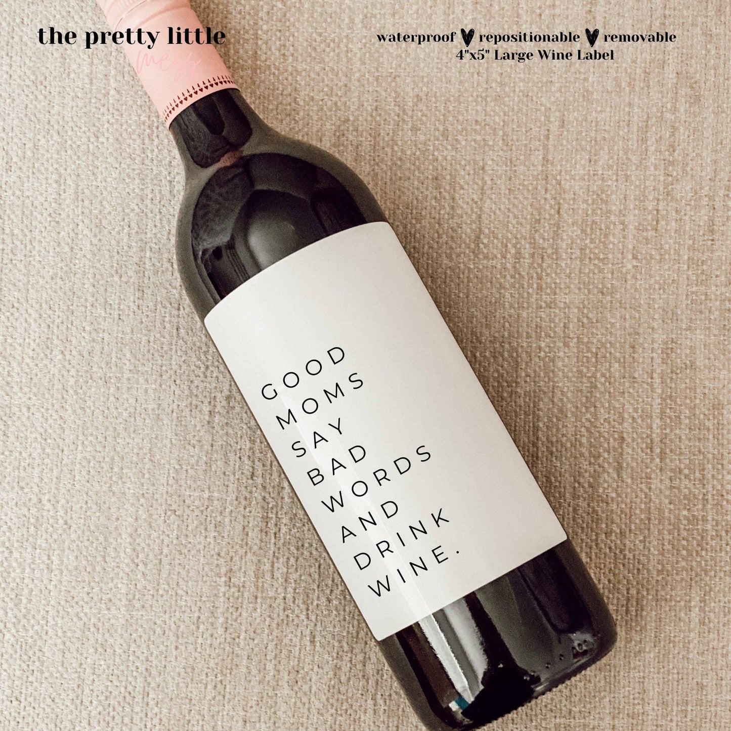 Good Moms Say Bad Words and Drink Wine. New Mom Gift. Funny Wine Label