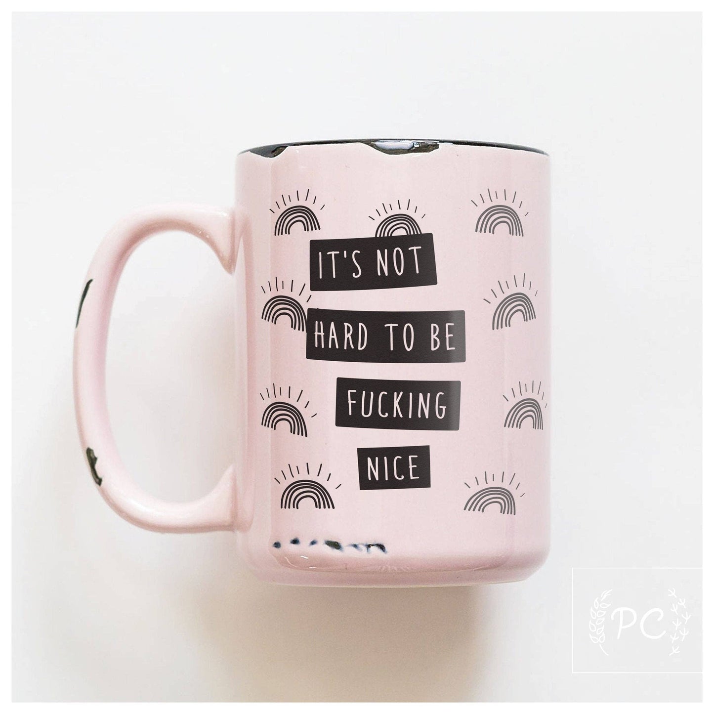 Be fucking nice | ceramic mug