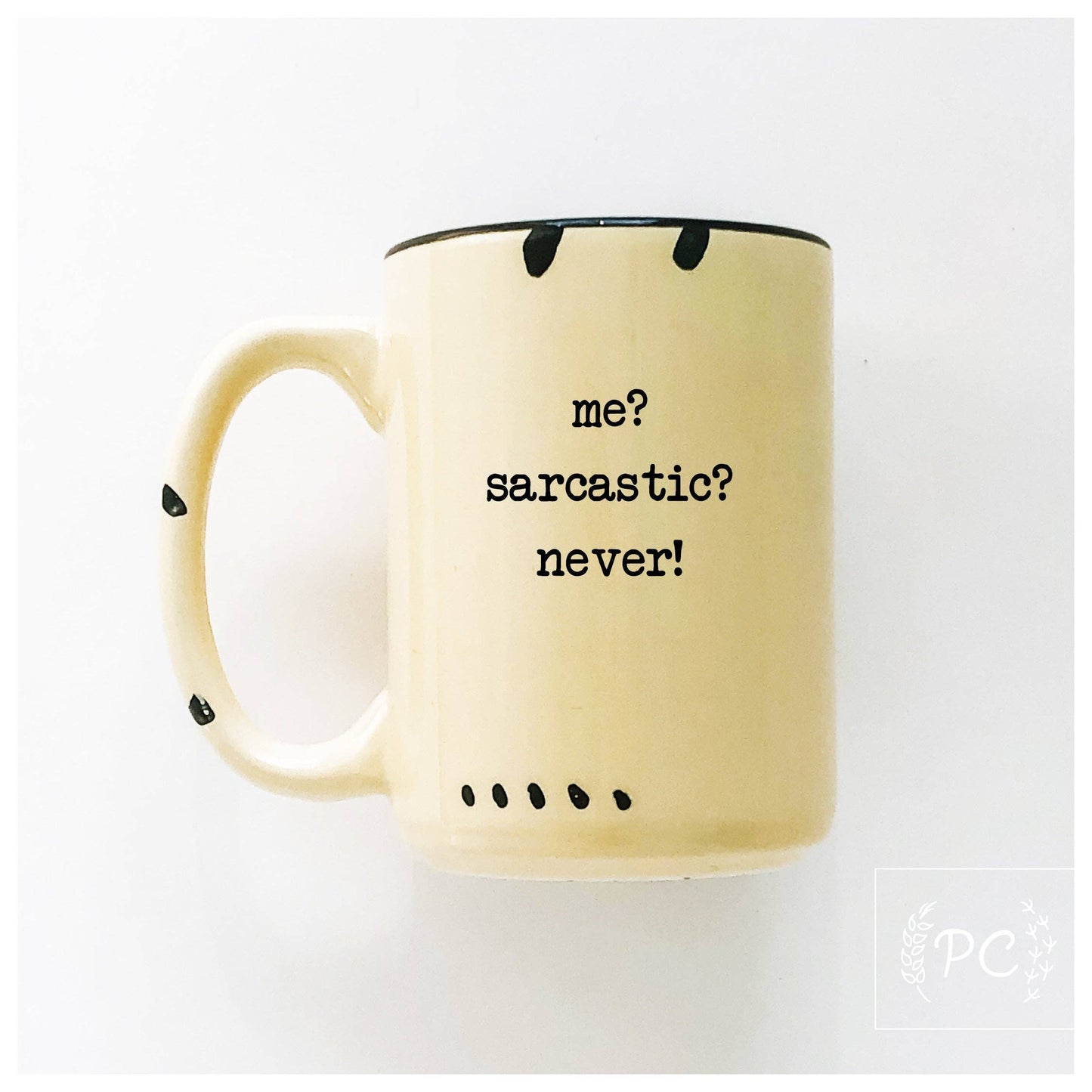 Me Sarcastic? Never! | Ceramic Mug