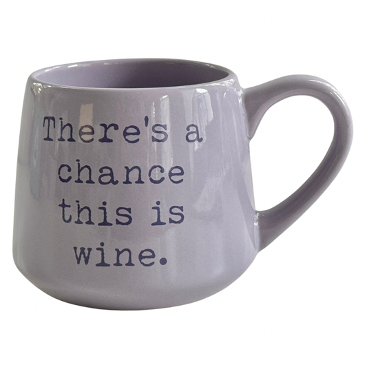 Moonlight There's A Chance This Is Wine - Funny Mug - 16oz - Wine Gift