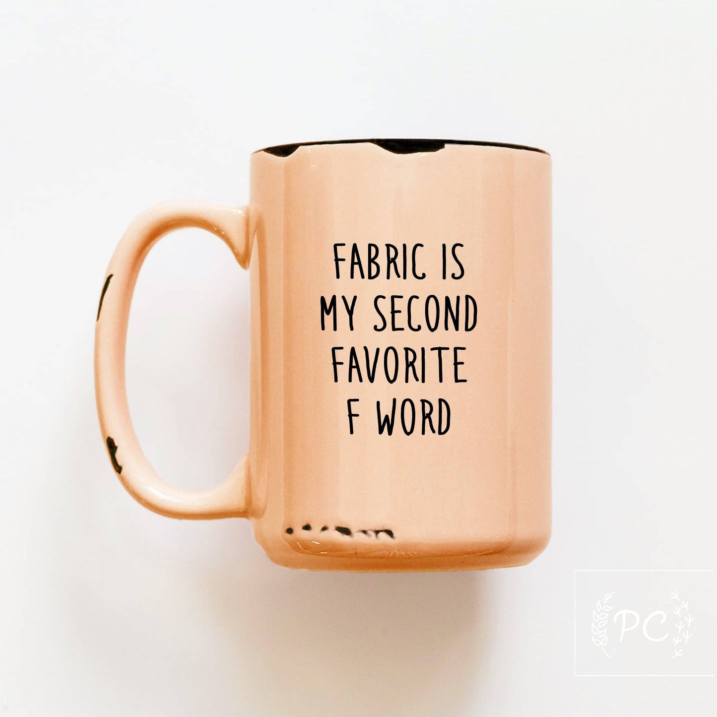 Fabric is my second favourite f word | ceramic mug