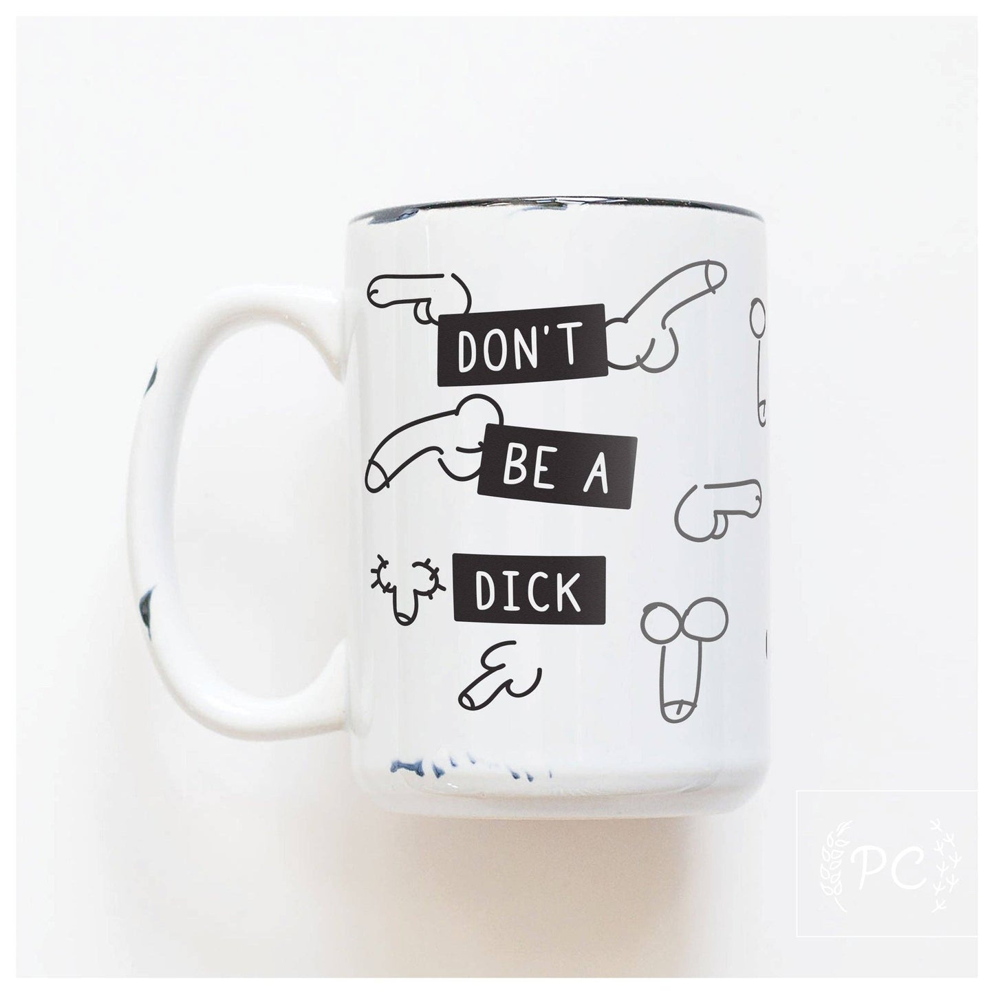 Don't be a dick | ceramic mug