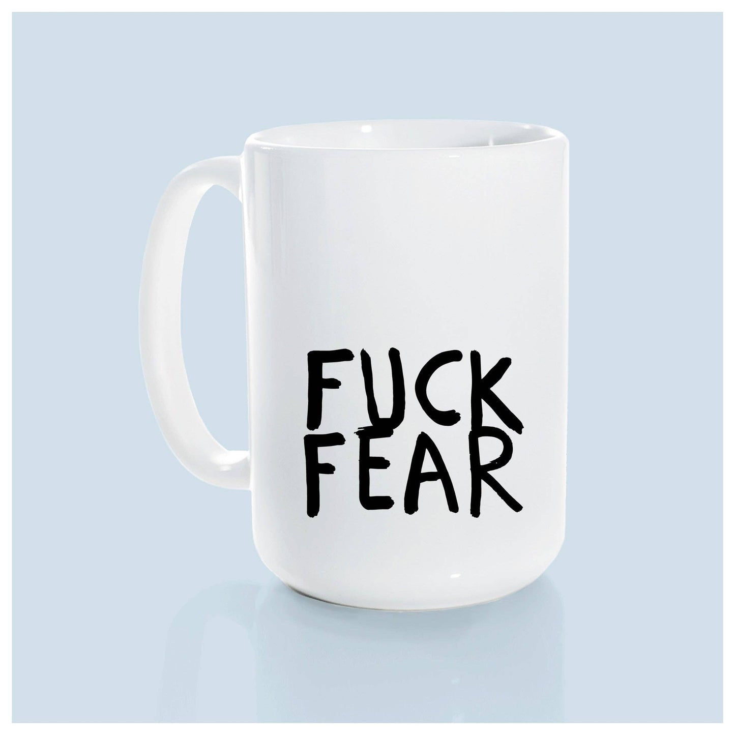 Fuck fear