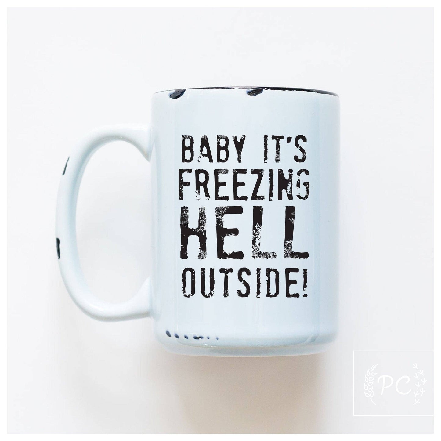 Baby it's freezing hell outside | ceramic mug