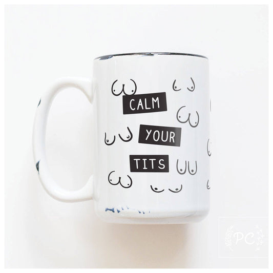 Calm your tits | ceramic mug