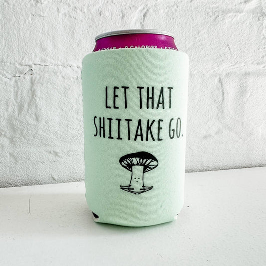 Moonlight Let That Shiitake Go - Funny Koozies - Mushroom, Gift