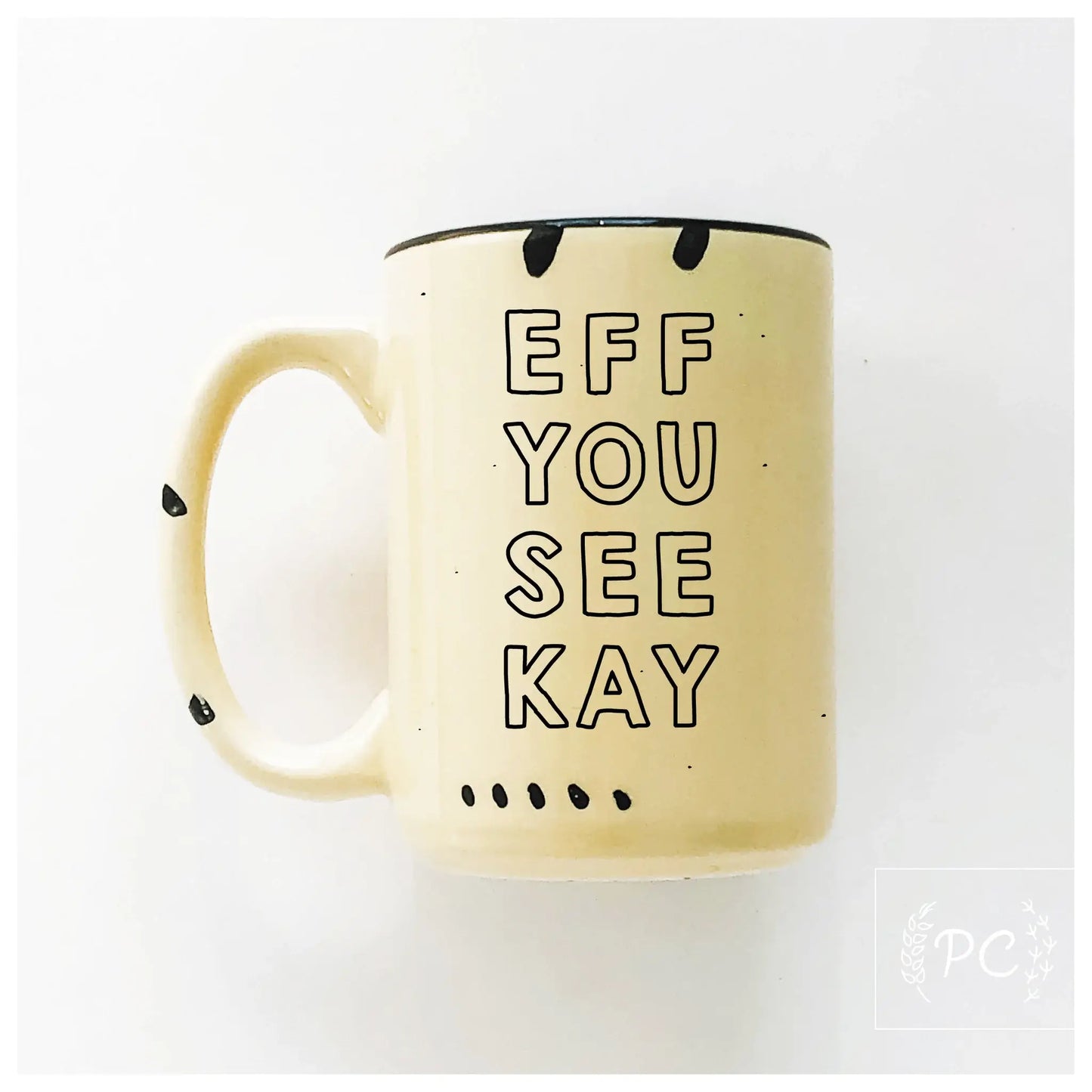 Eff you see kay | ceramic mug