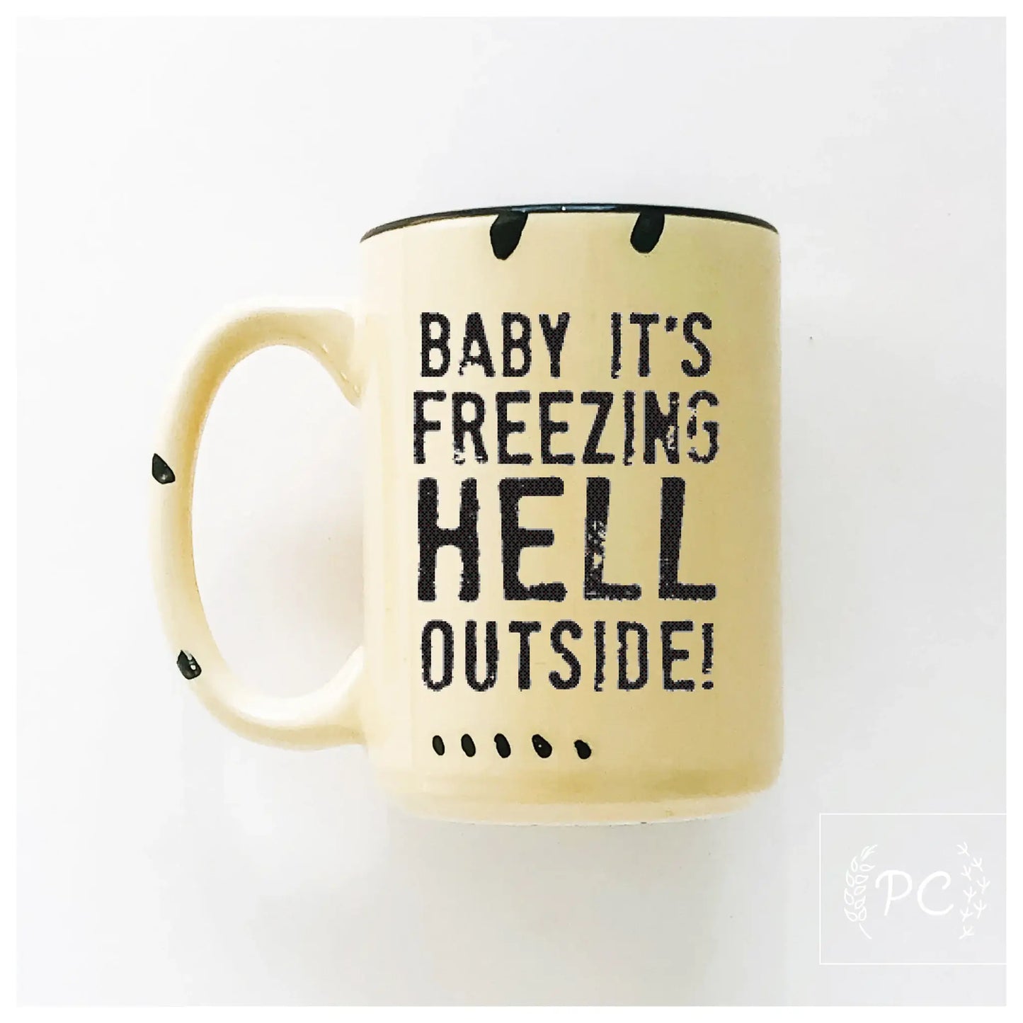 Baby it's freezing hell outside | ceramic mug