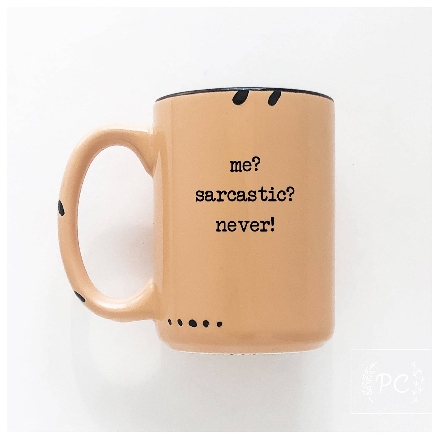 Me Sarcastic? Never! | Ceramic Mug