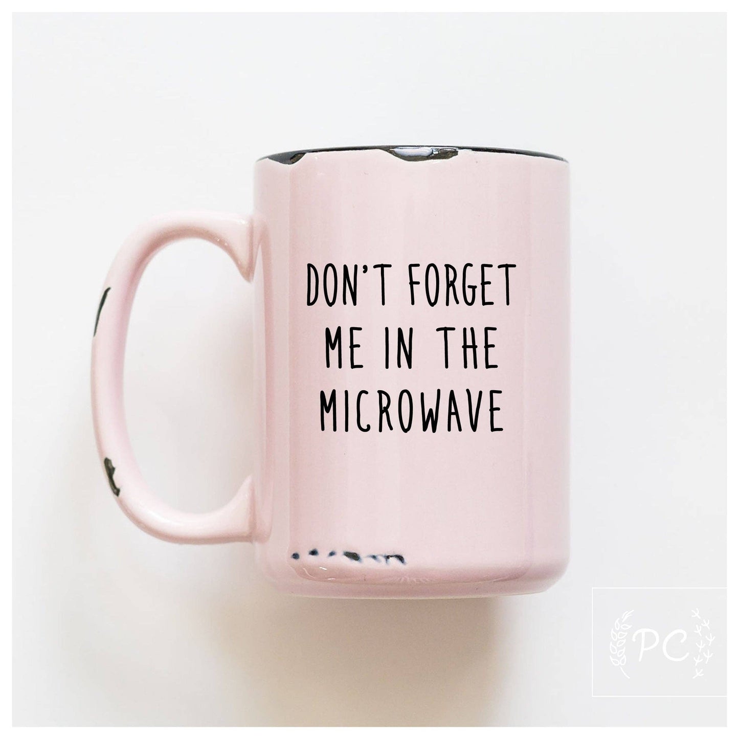 Don't forget me in the microwave | ceramic mug