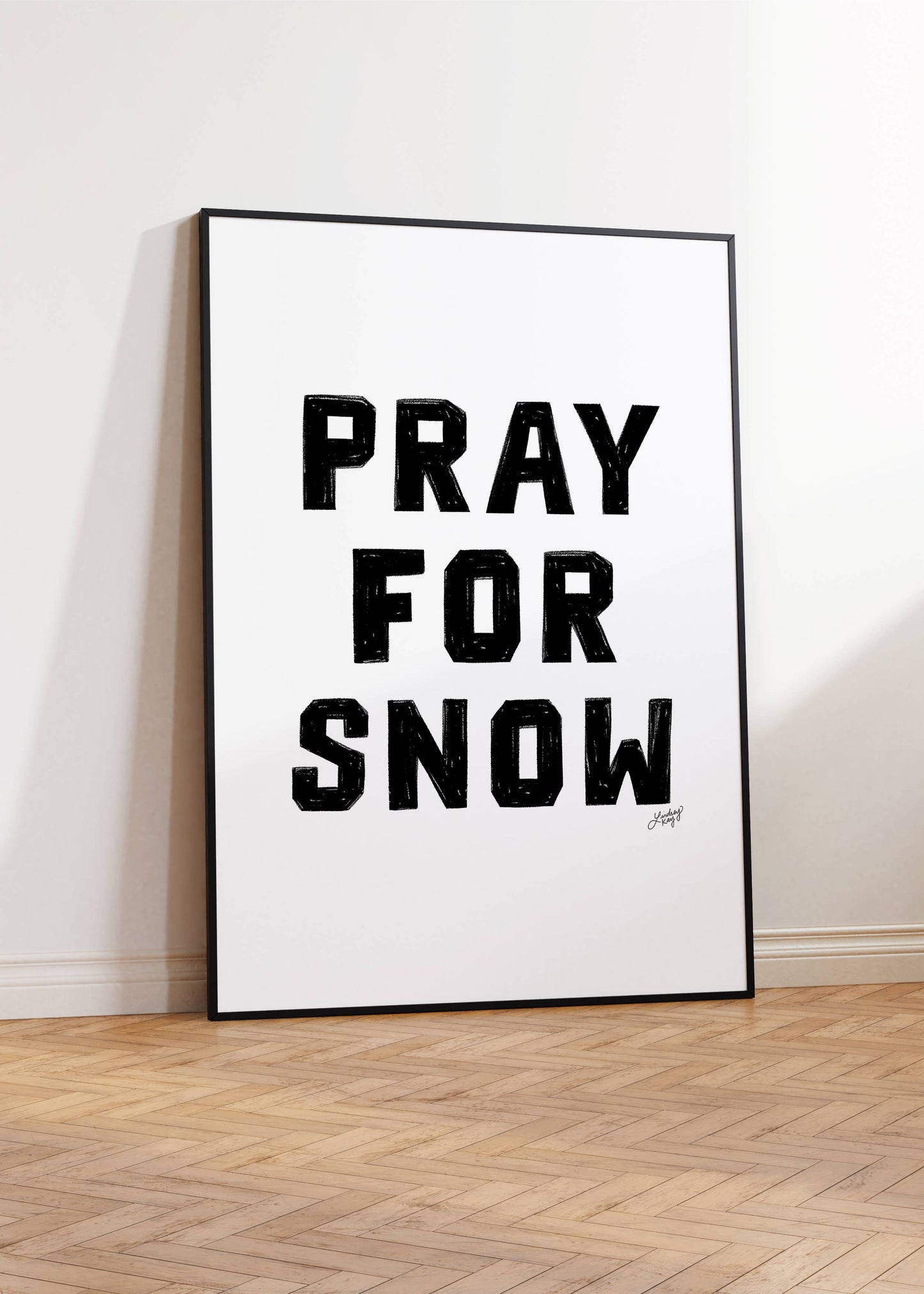 Pray For Snow - Art Print