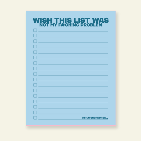 Wish this Was Not My F#cking Problem  - Snarky & Funny Notepad